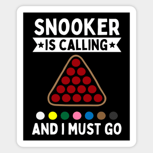 Snooker Is Calling And I Must Go Sticker